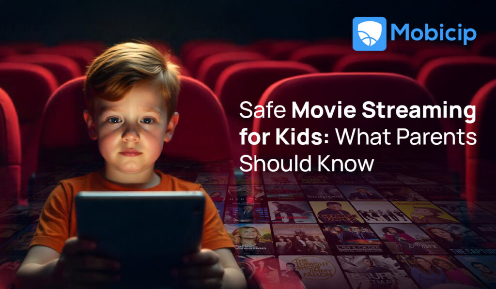 Safe Movie Streaming for Kids: What Parents Should Know