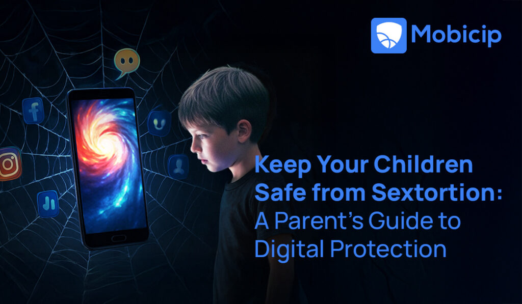 Keep Your Children Safe from Sextortion: A Parent’s Guide to Digital Protection